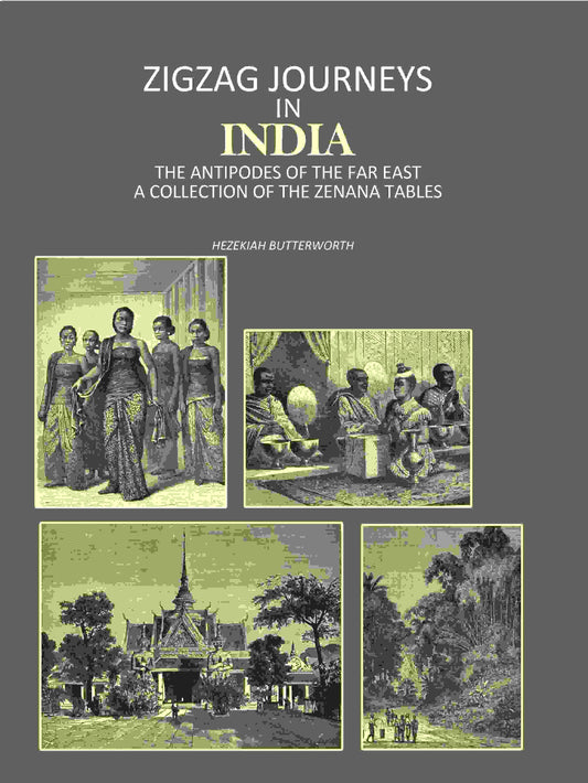 Zigzag Journeys in India: The Antipodes of the Far East A Collection of the Zenana Tables - Gyan Books 
