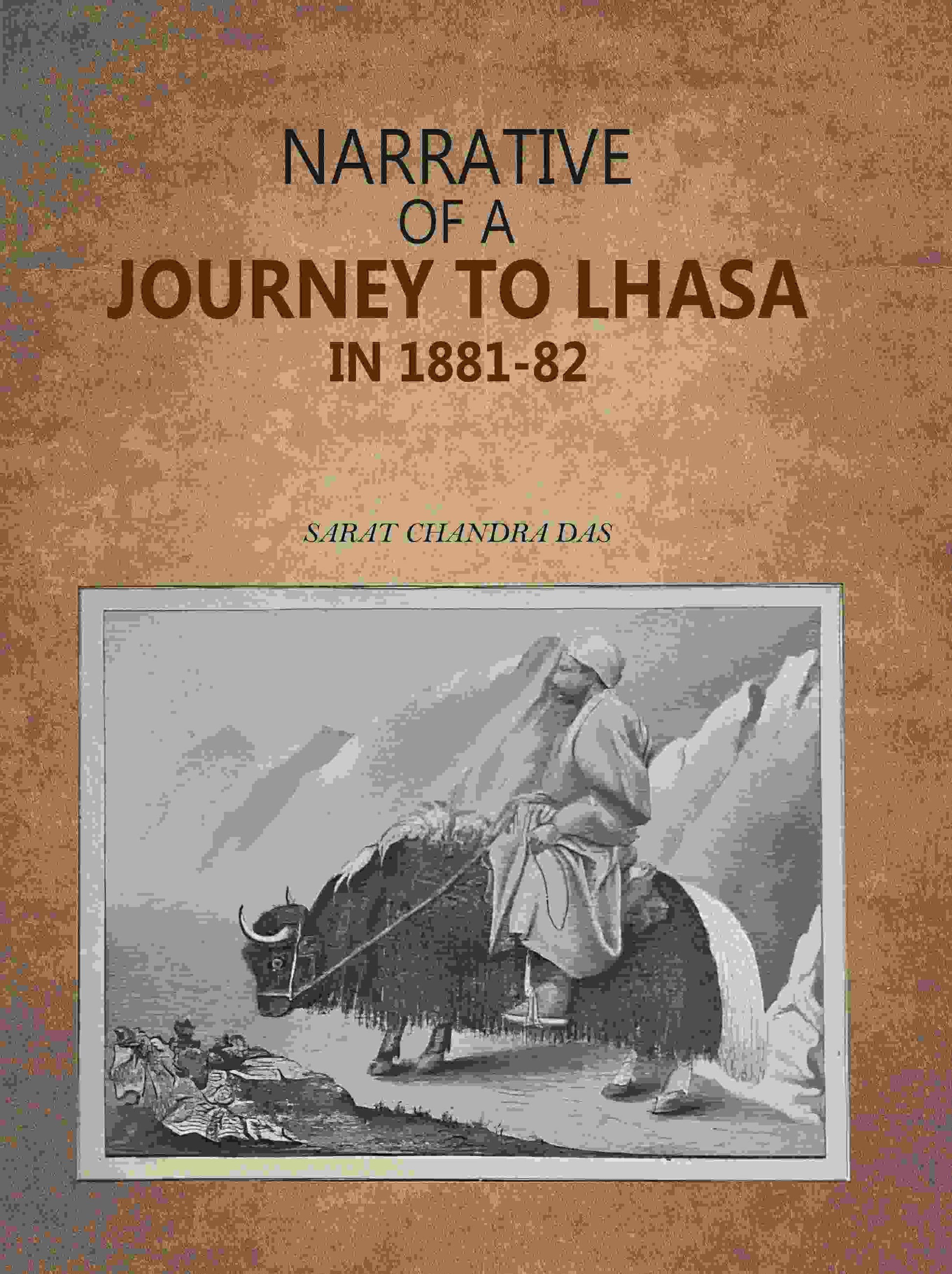 Narrative of a Journey to Lhasa in 1881-82 - Gyan Books 