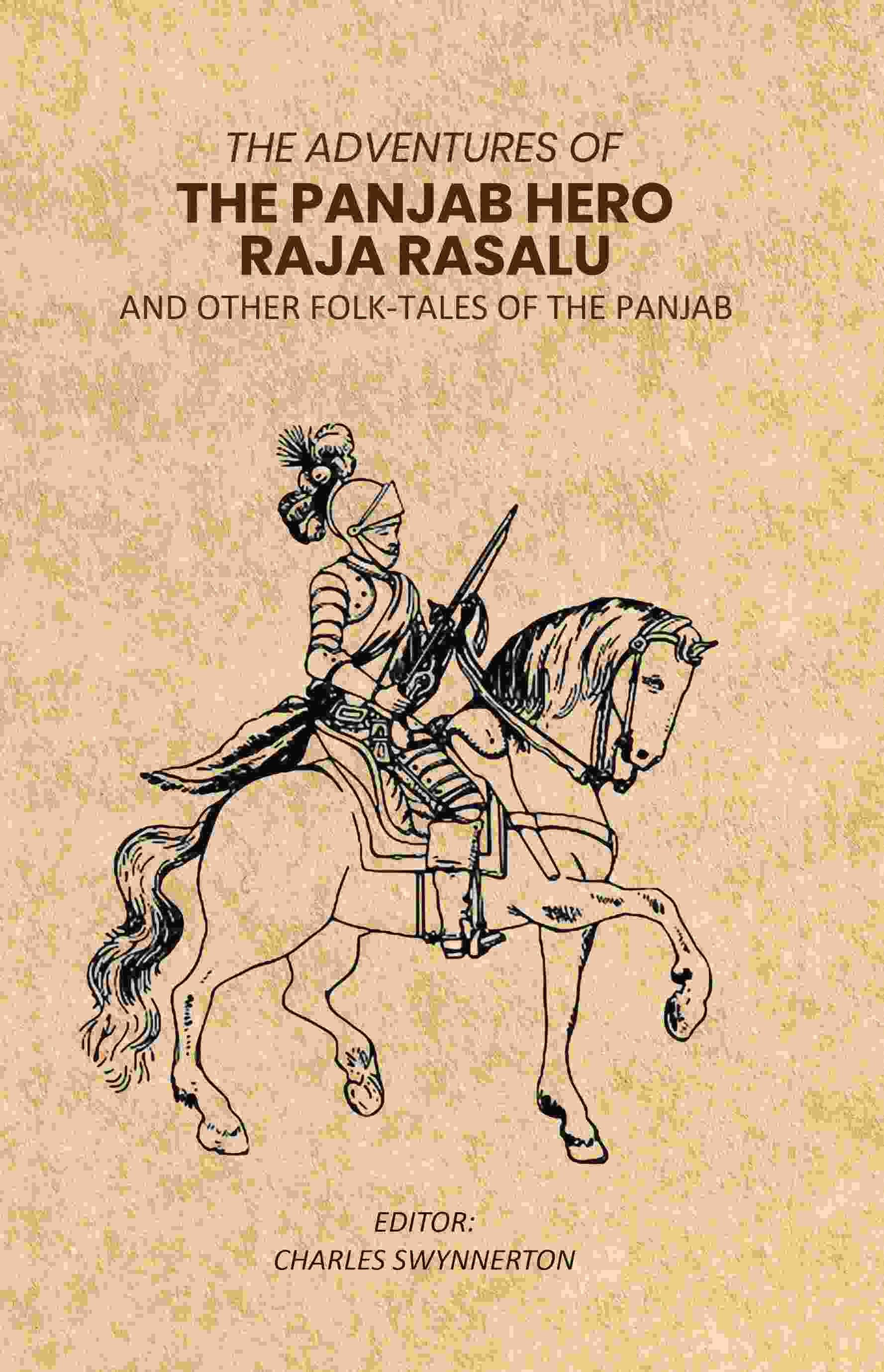 The Adventures of The Panjab Hero Raja Rasalu: And Other Folk-Tales of The Panjab - Gyan Books 