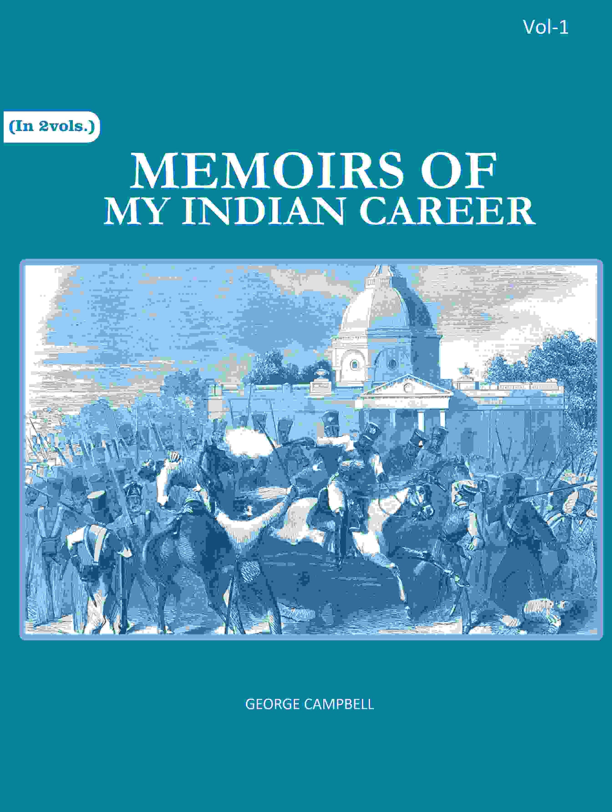 Memoirs of my Indian career 1st - Gyan Books 