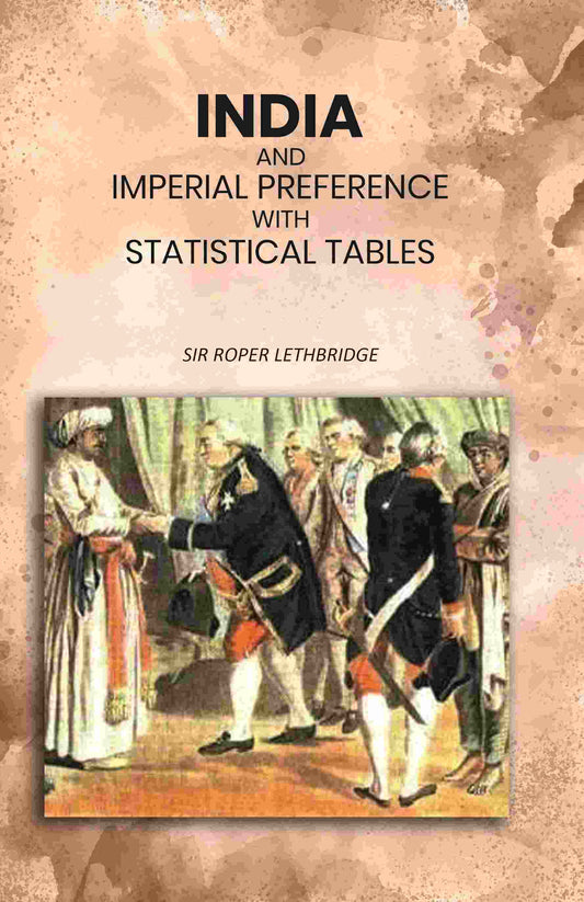 India and Imperial Preference with Statistical Tables - Gyan Books
