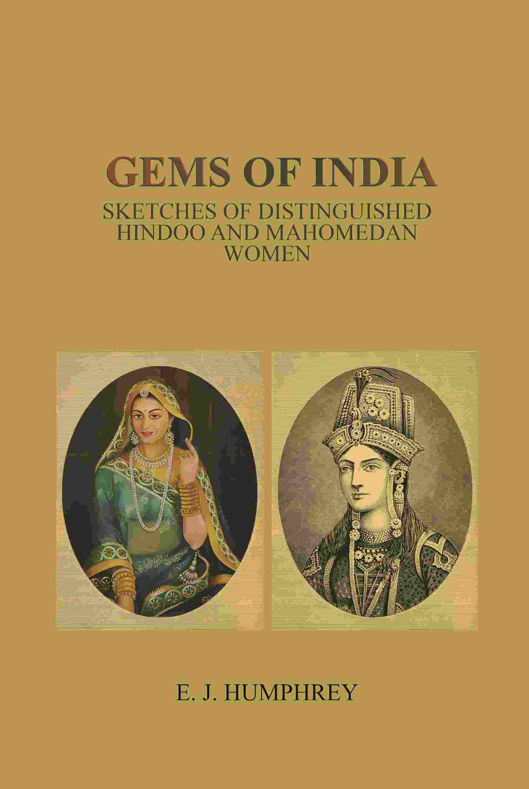 Gems of India: Sketches of Distinguished Hindoo and Mahomedan Women - Gyan Books 