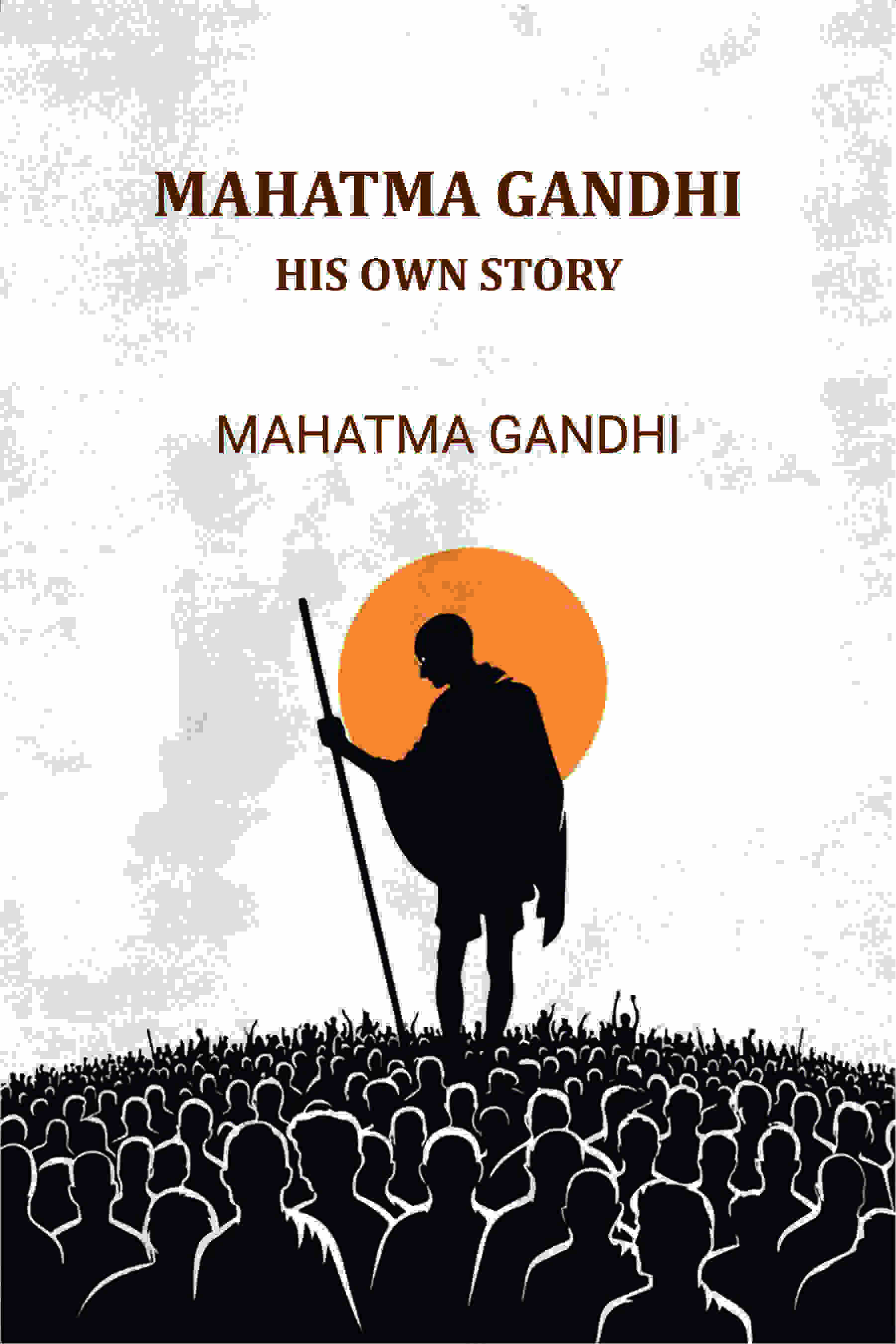 Mahatma Gandhi: His Own Story - Gyan Books
