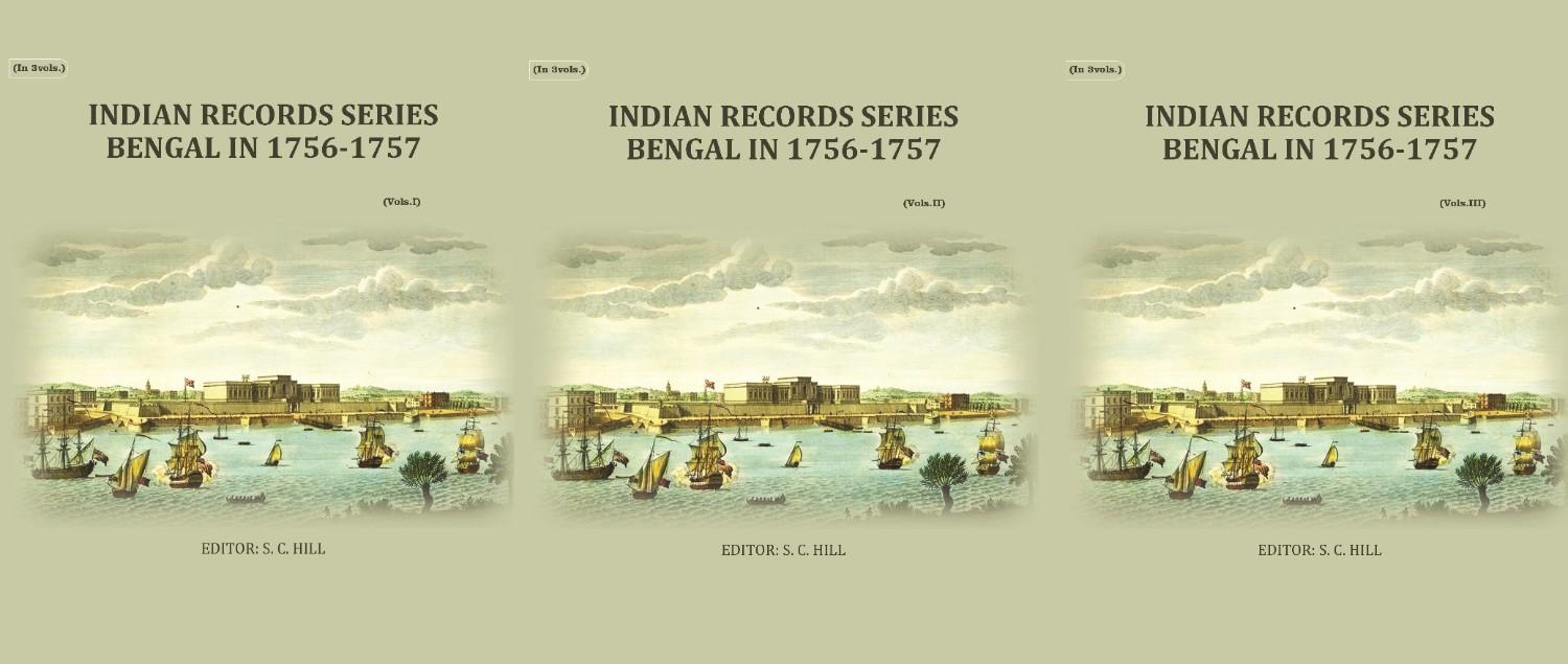 Indian Records Series Bengal In 1756-1757 (3 Vols. Set) - Gyan Books