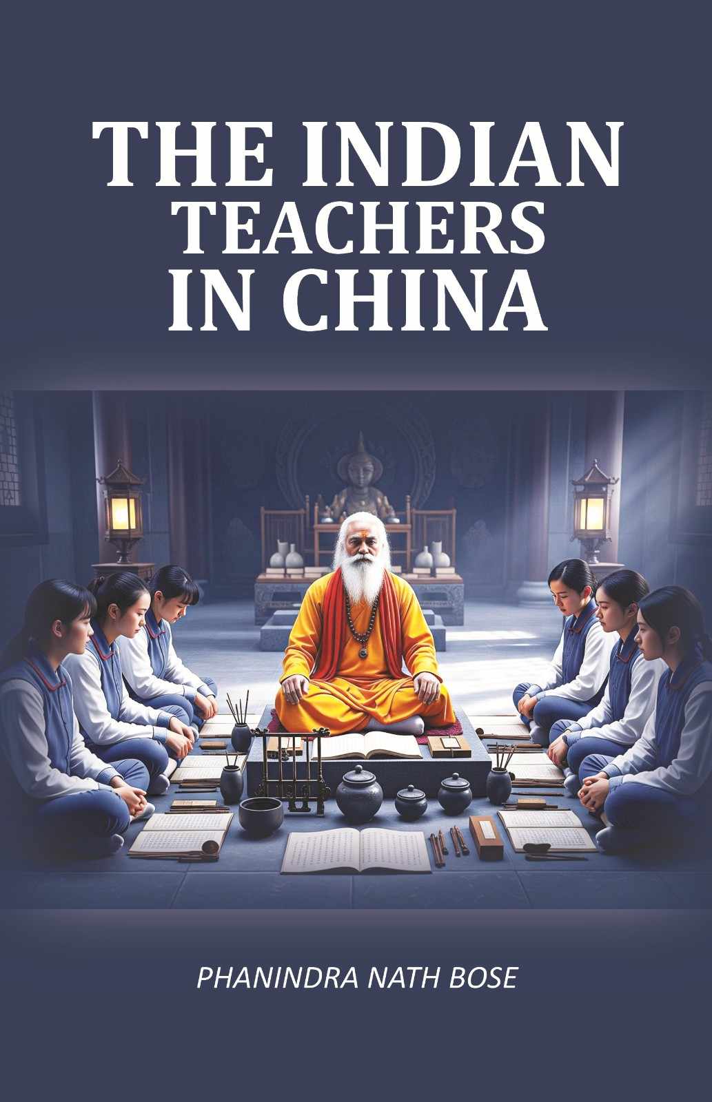 The Indian Teachers In China Facsimile - Gyan Books  Grab2Buy Gyan Books Grab2Buy