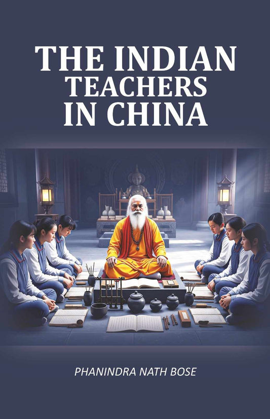 The Indian Teachers In China Facsimile - Gyan Books  Grab2Buy Gyan Books Grab2Buy