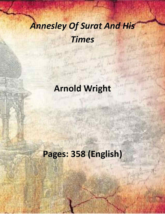 Annesley Of Surat And His Times The True Story Of The Mythical Wesley Fortune - Gyan Books