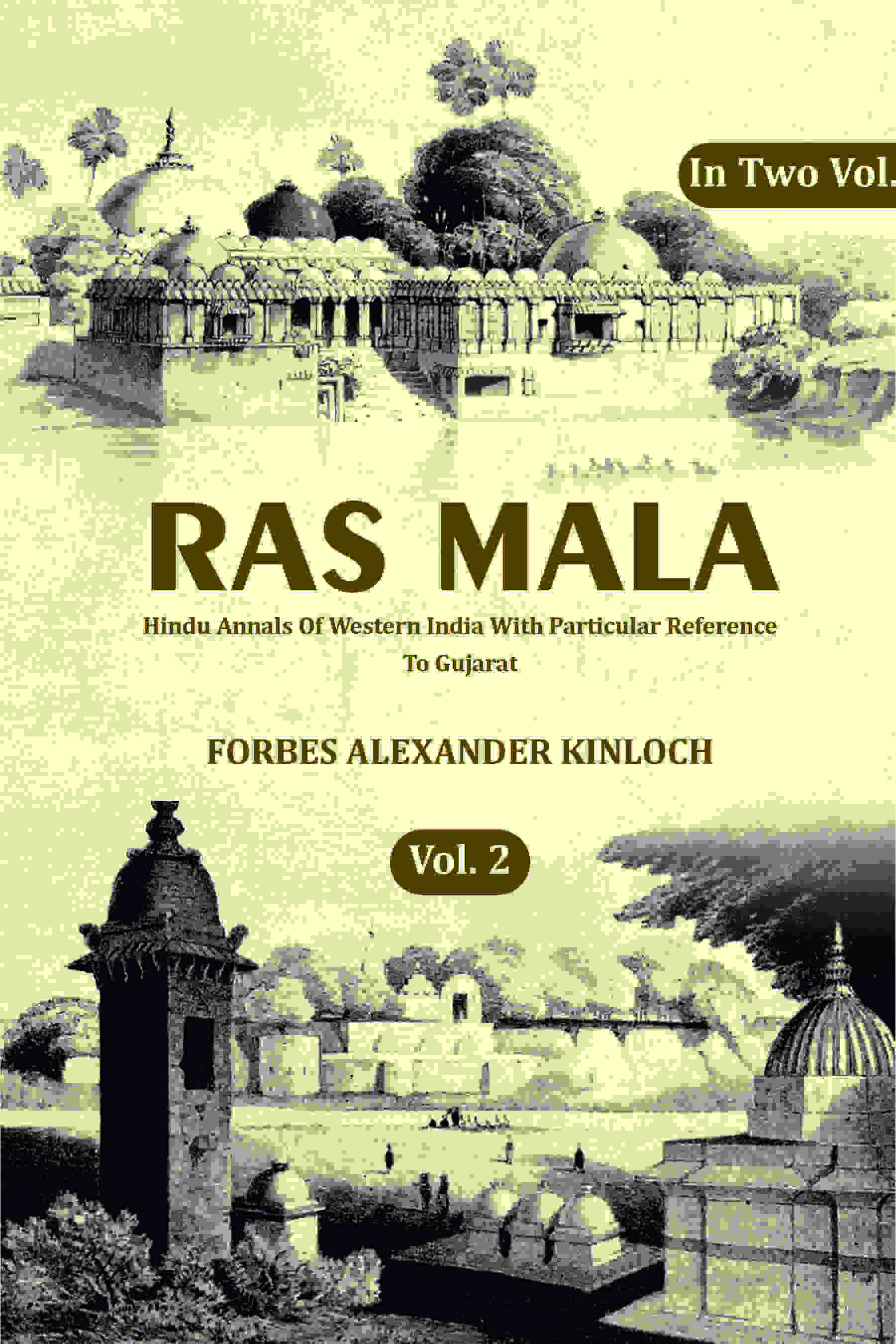 Ras Mala: Hindu Annals Of Western India With Particular Reference To Gujarat (2nd) - Gyan Books