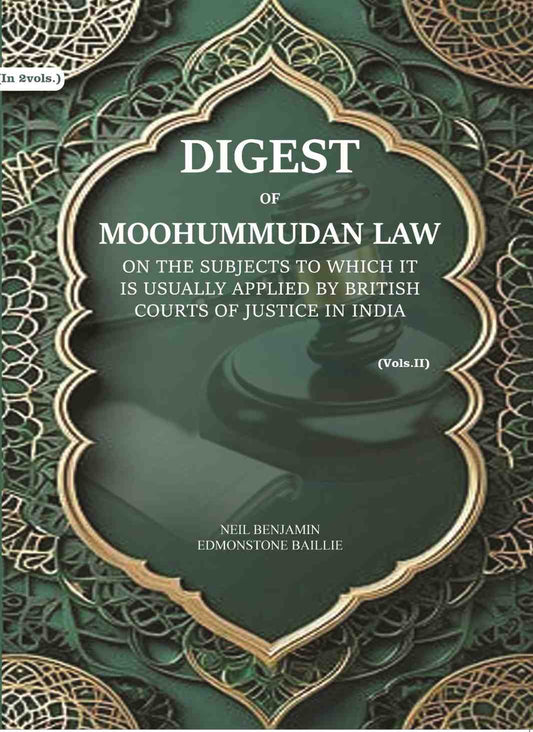 Digest of Moohummudan Law: on the subjects to which it is usually applied by British courts of justice in India (Part 2nd) - Gyan Books