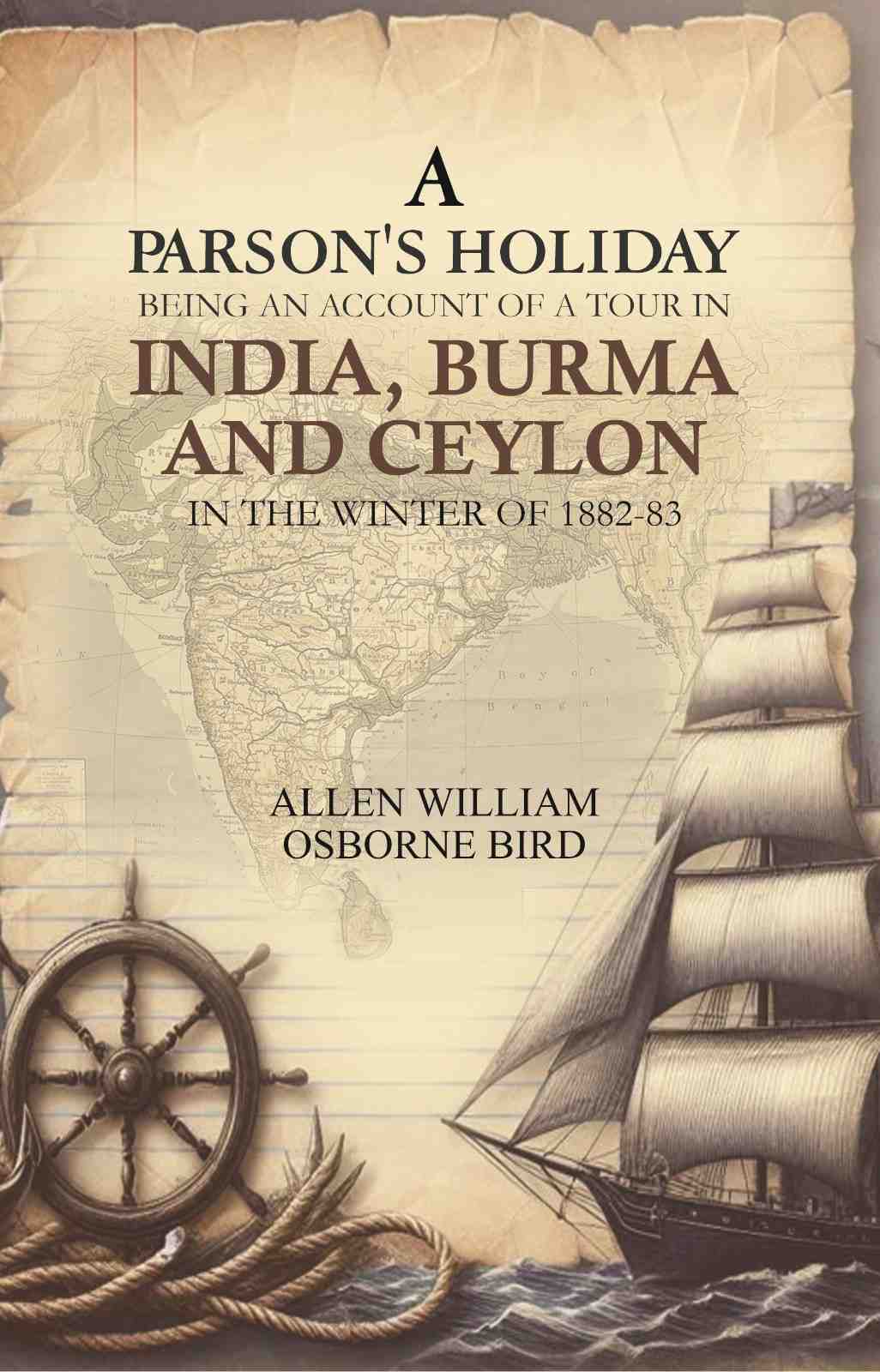 A parson's holiday: being an account of a tour in India, Burma, and Ceylon, in the winter of 1882-83 - Gyan Books 