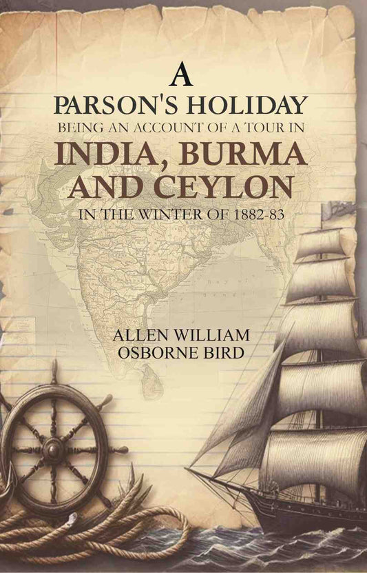 A parson's holiday: being an account of a tour in India, Burma, and Ceylon, in the winter of 1882-83 - Gyan Books 