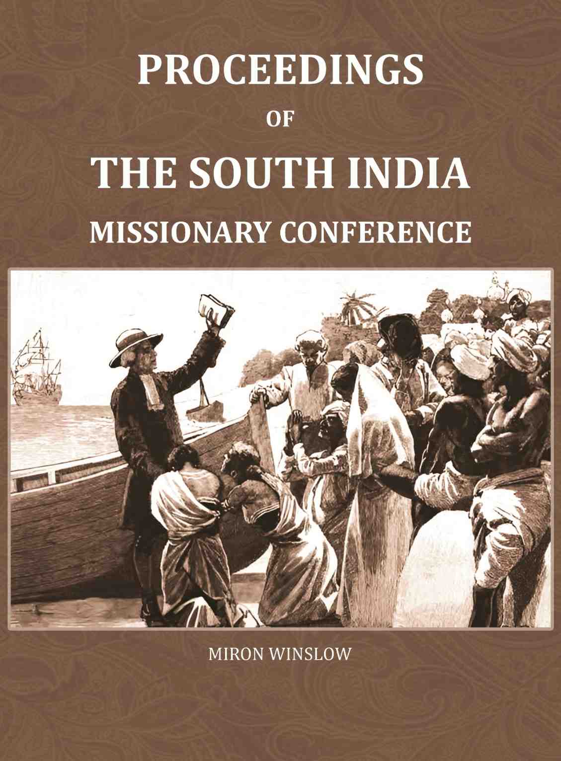 Proceedings of the South India Missionary Conference: held at Ootacamund Apri 19th -May 5th, 1858 - Gyan Books