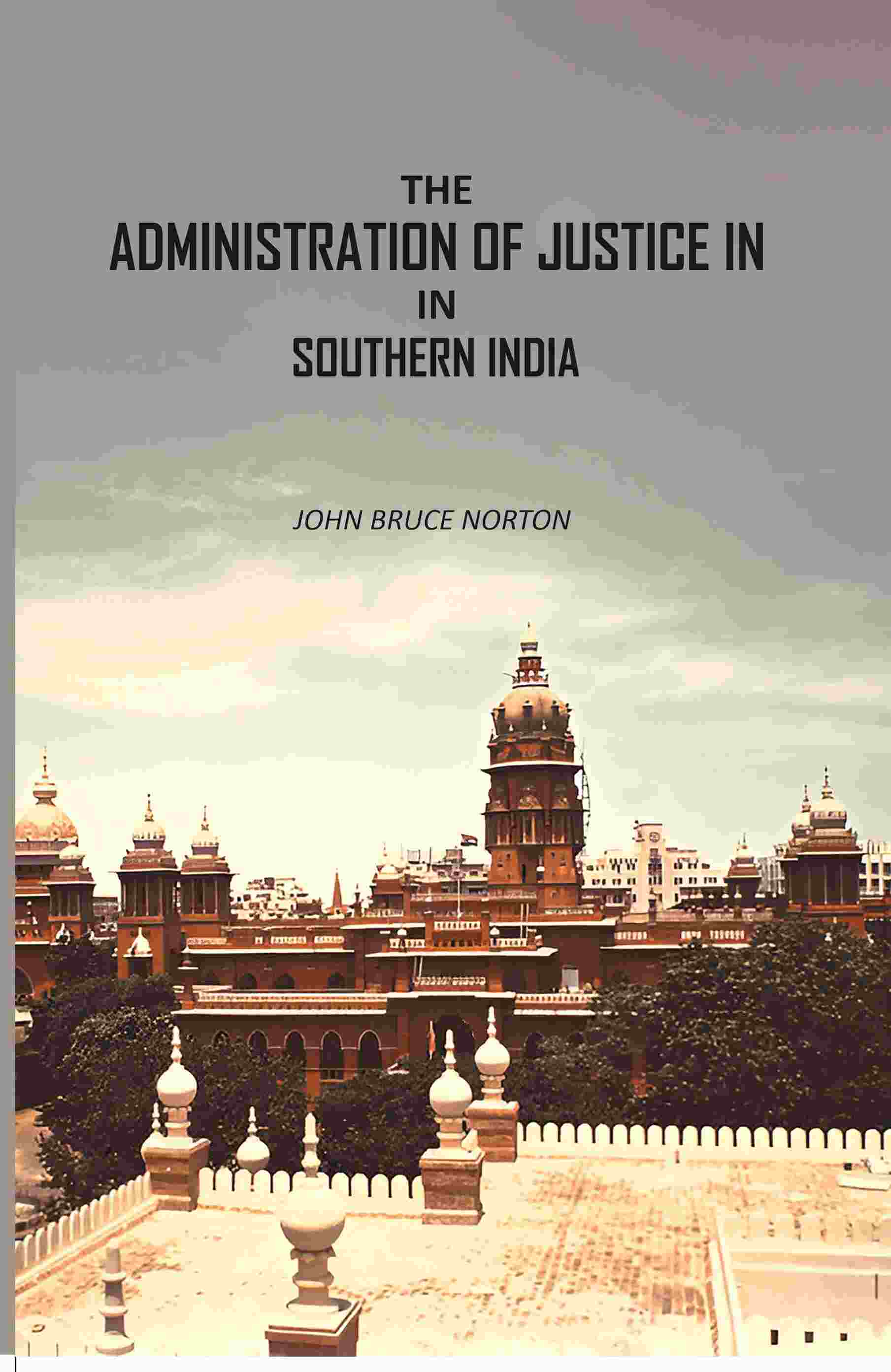 The Administration Of Justice In Southern India - Gyan Books  Grab2Buy Gyan Books Grab2Buy