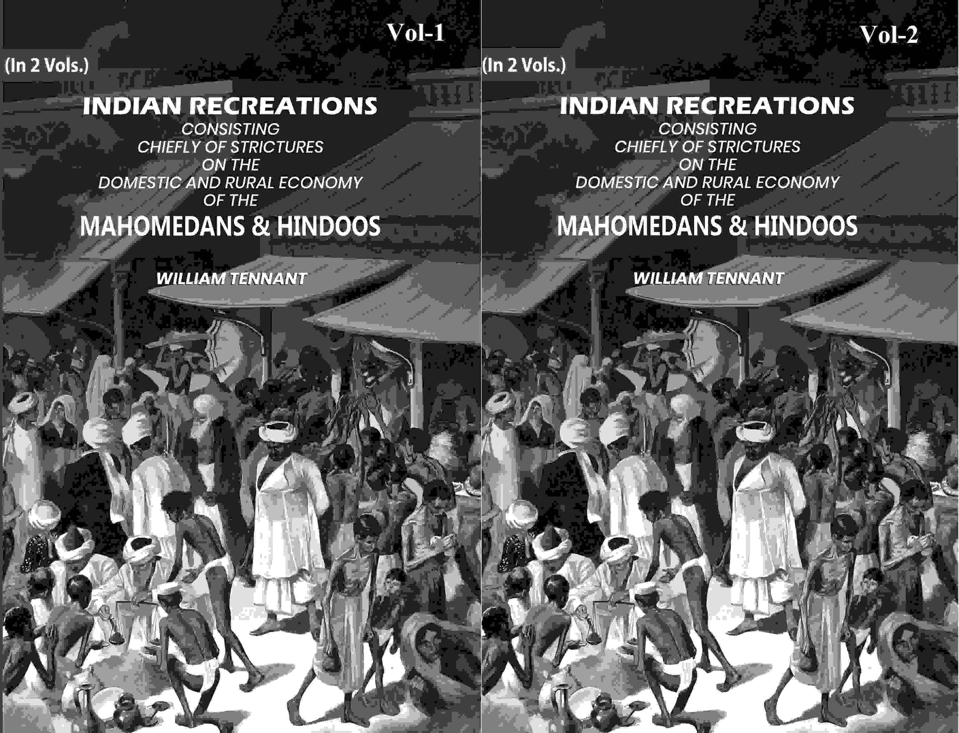 Indian Recreations: Consisting Chiefly Of Strictures On The Domestic And Rural Economy Of The Mahomedans & Hindoos (2 Vols. Set) - Gyan Books