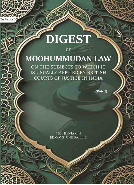 Digest of Moohummudan Law: on the subjects to which it is usually applied by British courts of justice in India (Part 1st) - Gyan Books