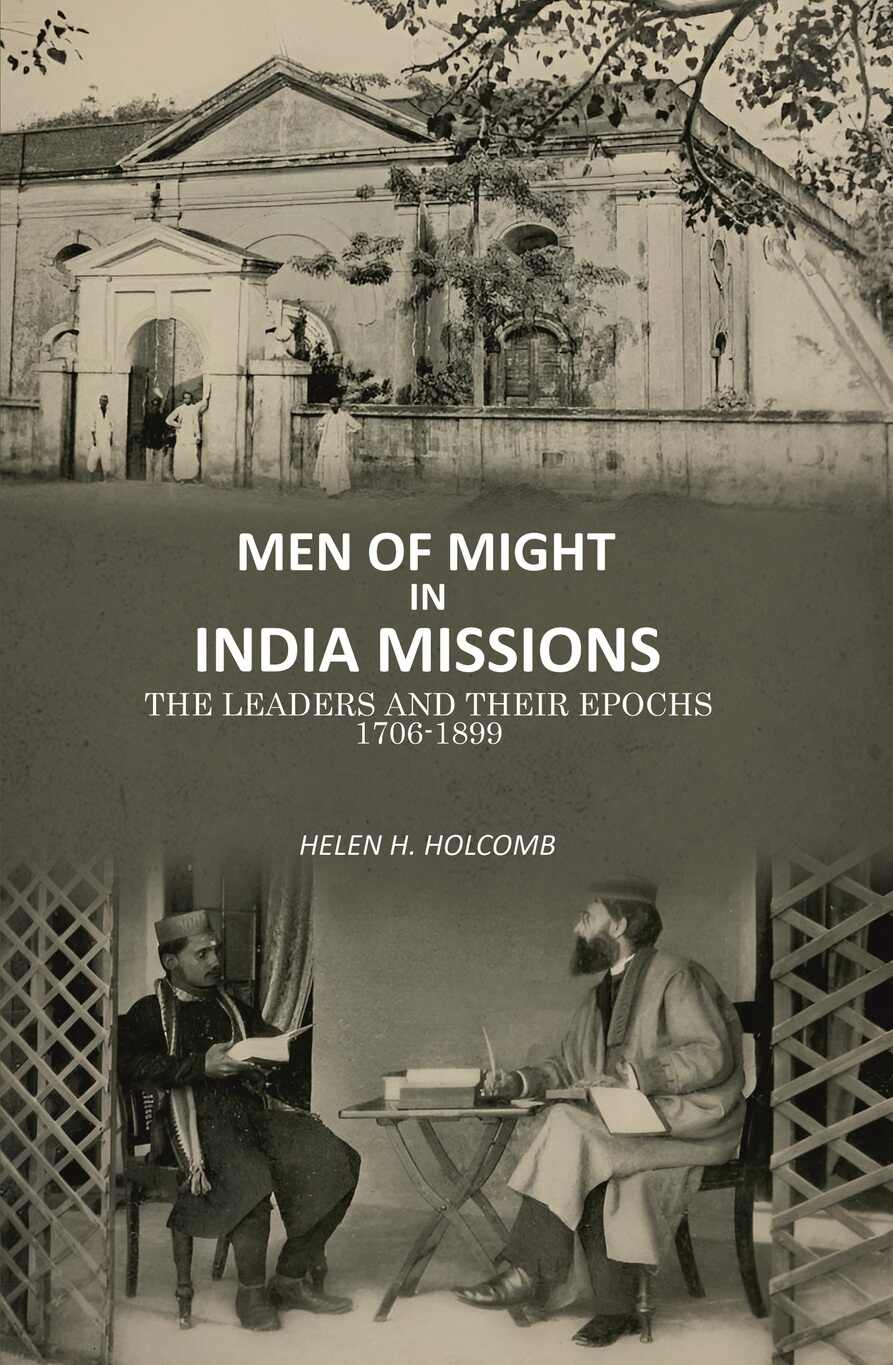 Men of Might in India Missions: The Leaders and Their Epochs 1706-1899 - Gyan Books