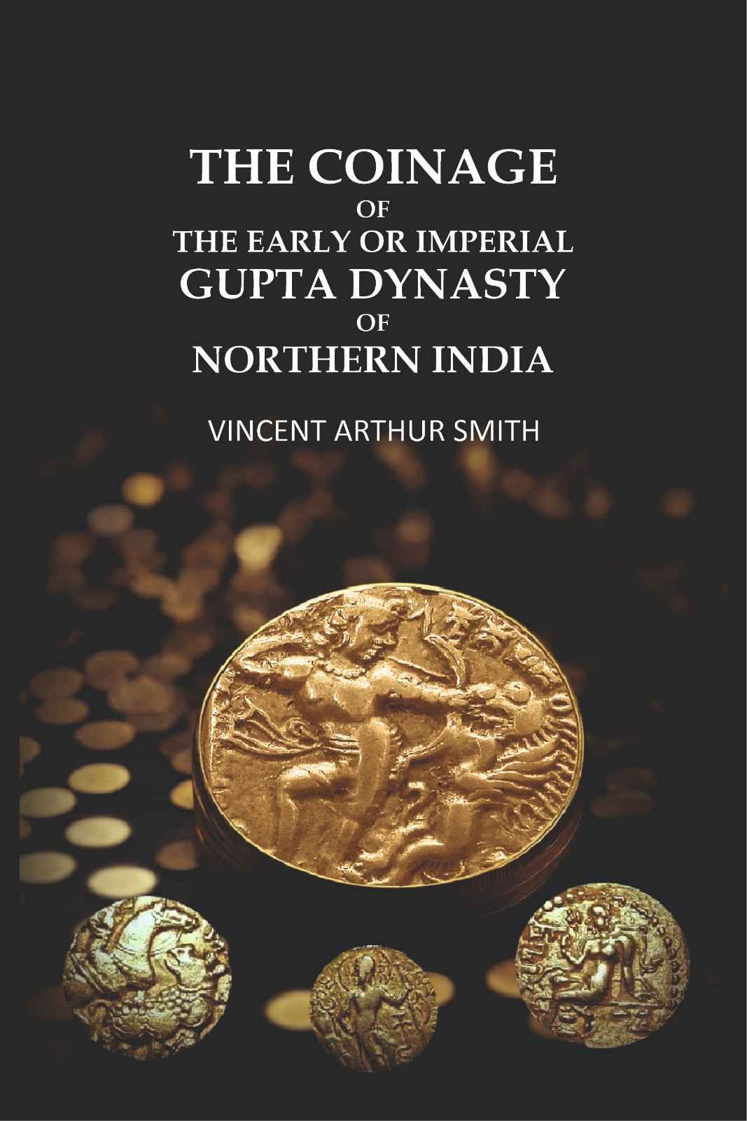 The Coinage of the Early or Imperial Gupta Dynasty of Northern India. - Gyan Books  Grab2Buy Gyan Books Grab2Buy
