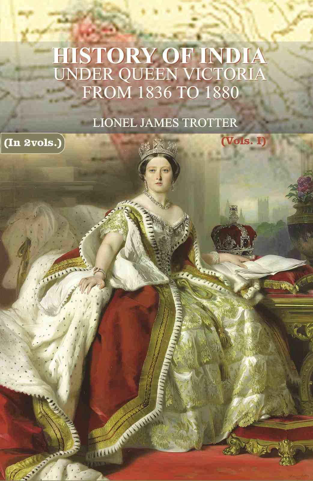History of India: Under Queen Victoria from 1836 to 1880 (1st) - Gyan Books