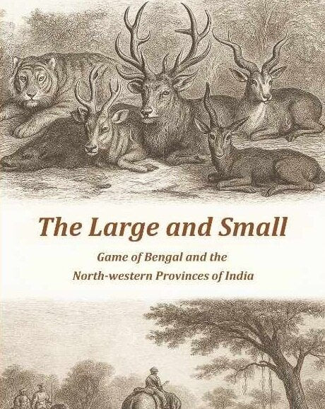 The Large and Small Game of Bengal and the North-western Provinces of India - Gyan Books  Grab2Buy Gyan Books Grab2Buy