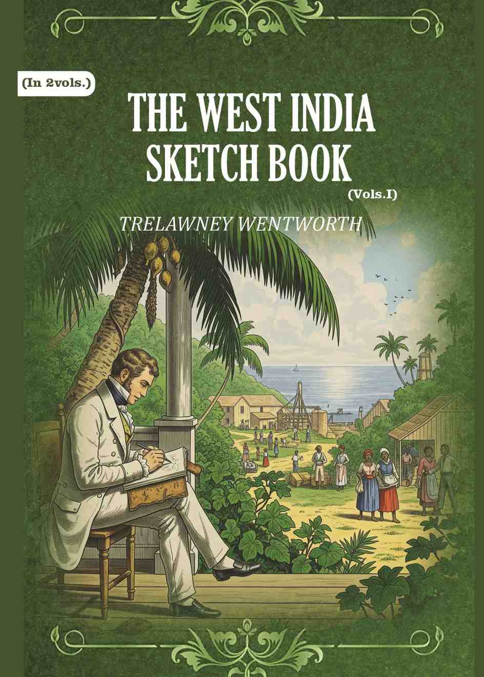 The West India Sketch Book (1st) - Gyan Books  Grab2Buy Gyan Books Grab2Buy