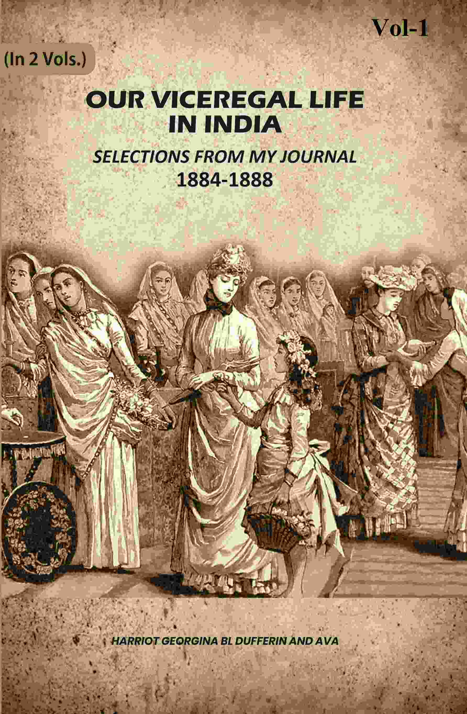 Our Viceregal Life In India: Selections From My Journal, 1884-1888; (1st) - Gyan Books