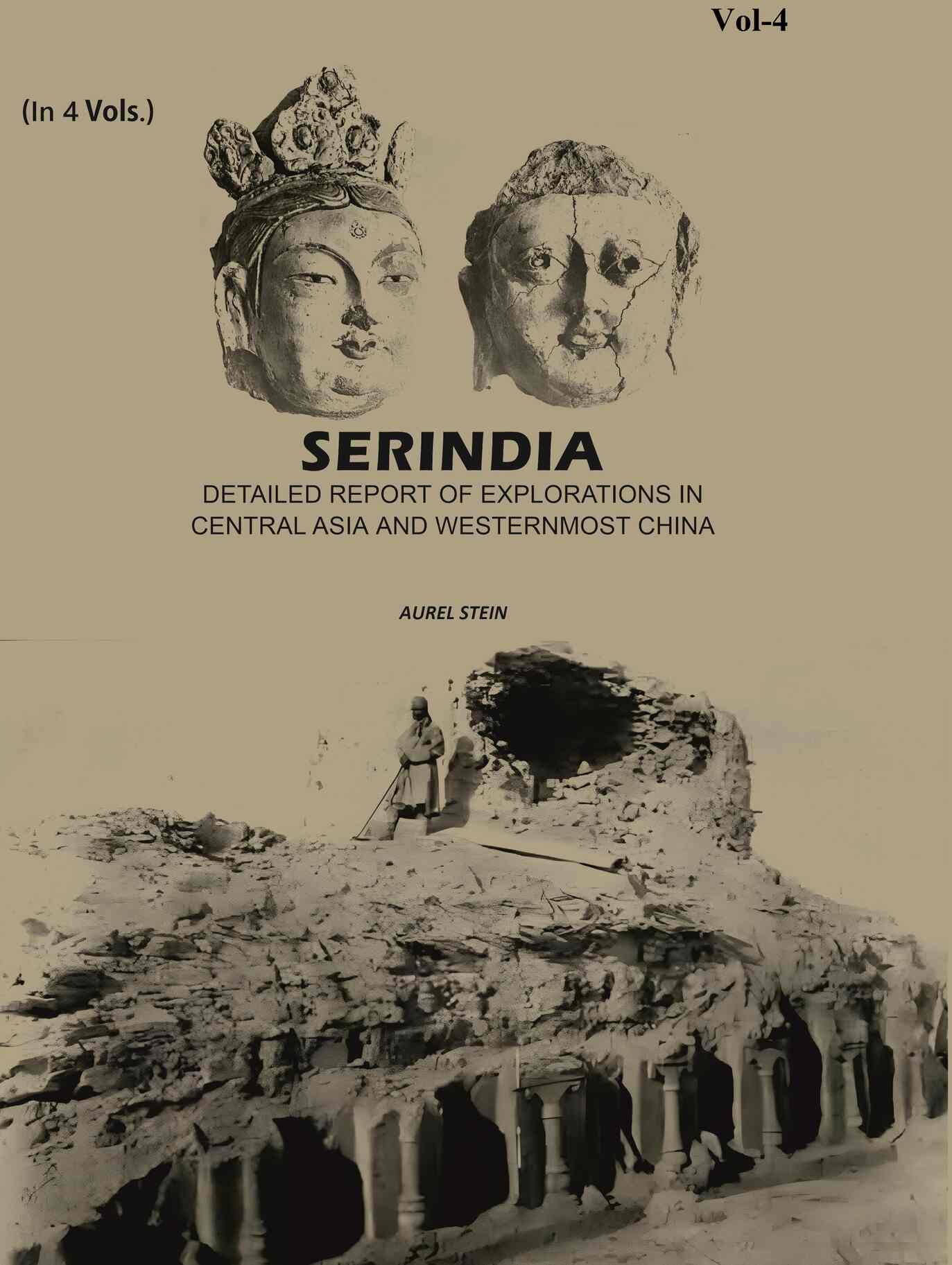 Serindia: Detailed report of explorations in Central Asia and westernmost China (4th) - Gyan Books