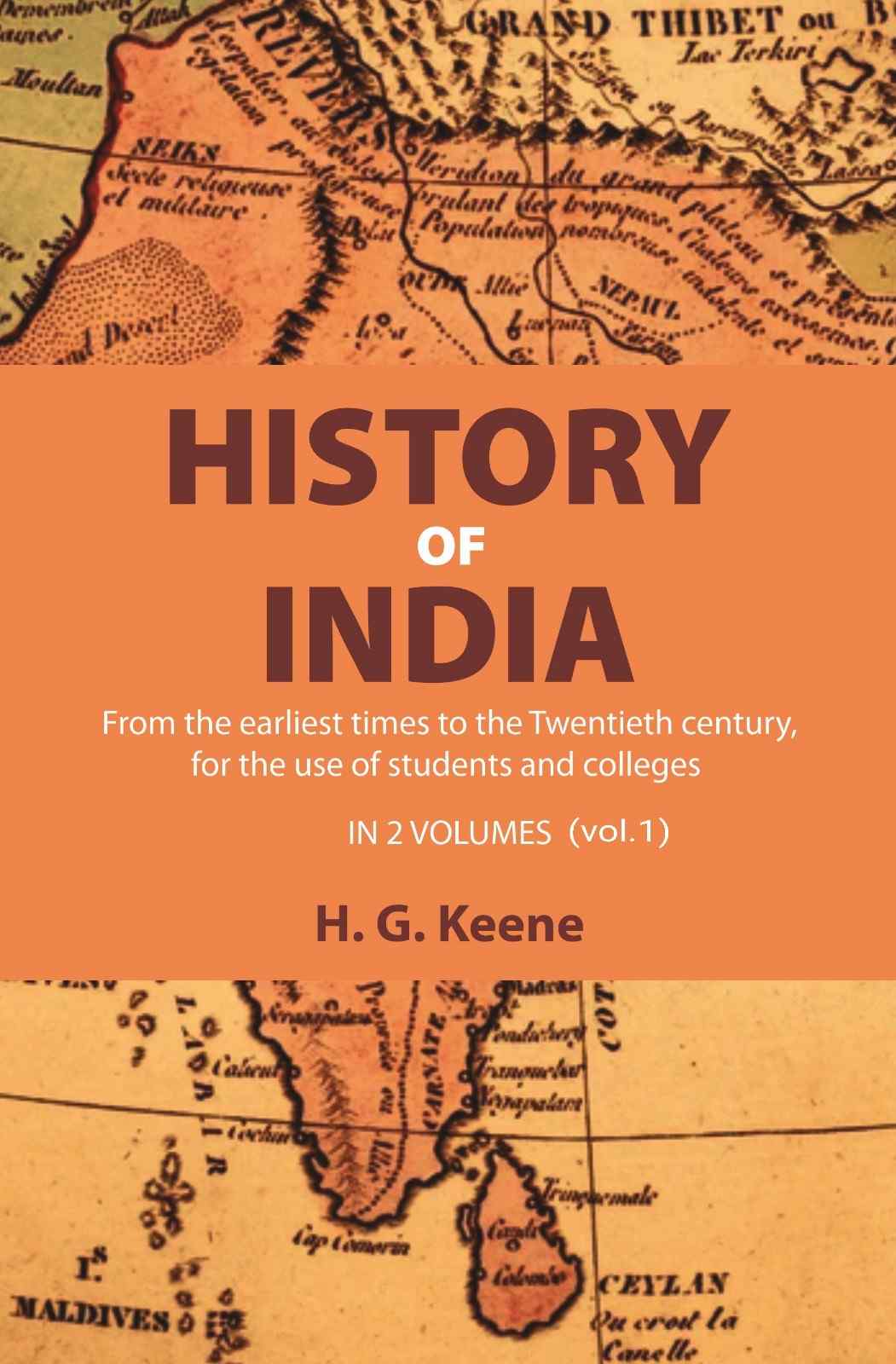 History of India: From the earliest times to the Twentieth century, for the use of students and colleges (1st) - Gyan Books