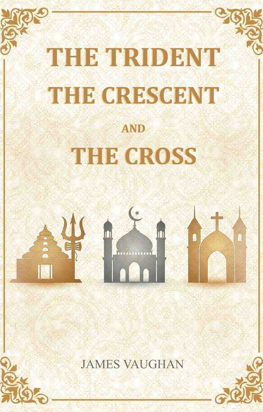 The Trident, The Crescent, And The Cross - Gyan Books  Grab2Buy Gyan Books Grab2Buy