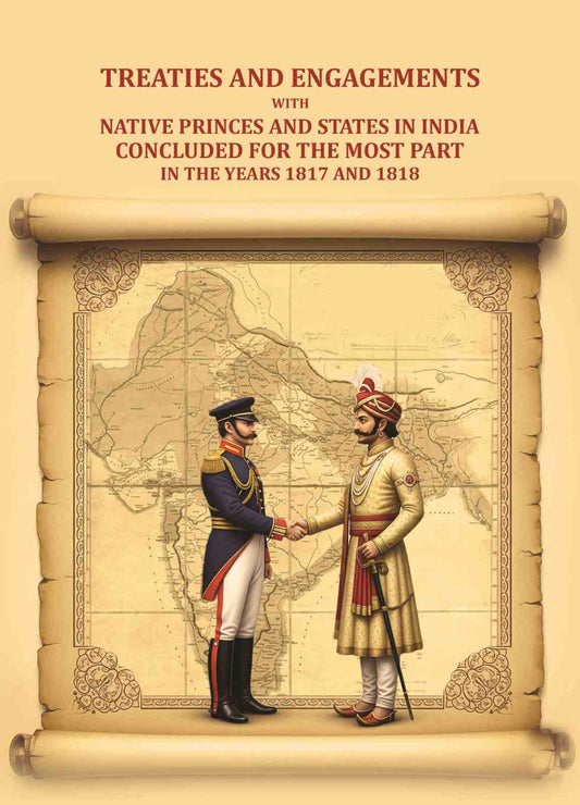 Treaties and engagements with native princes and states in India concluded for the most part in the years 1817 and 1818 - Gyan Books  Grab2Buy Gyan Books Grab2Buy