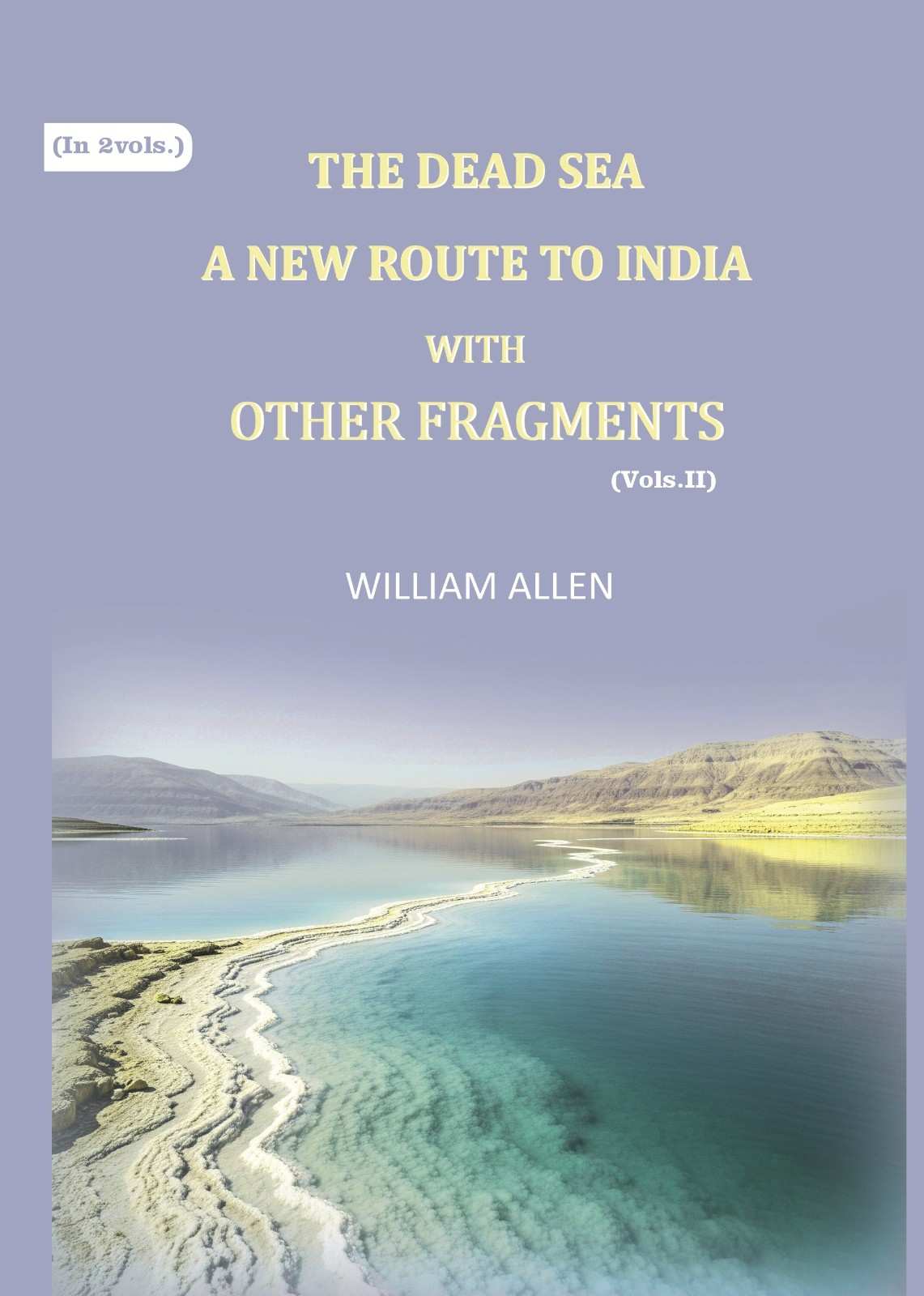 The Dead sea, a new route to India: with other fragments (2nd) - Gyan Books  Grab2Buy Gyan Books Grab2Buy