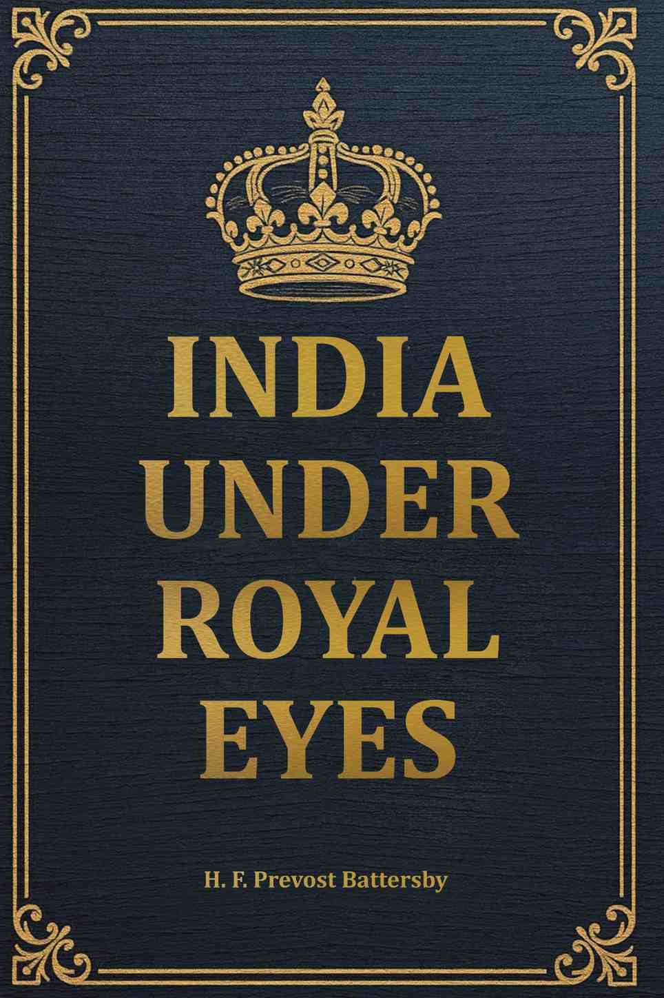 India Under Royal Eyes - Gyan Books 