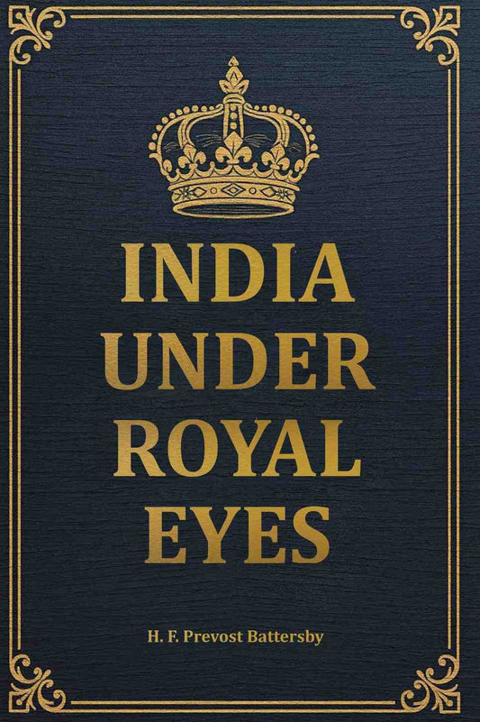 India Under Royal Eyes - Gyan Books 