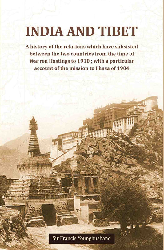 India And Tibet A History Of The Relations Which Have Subsisted Between The Two Countries 1910 1904 - Gyan Books 