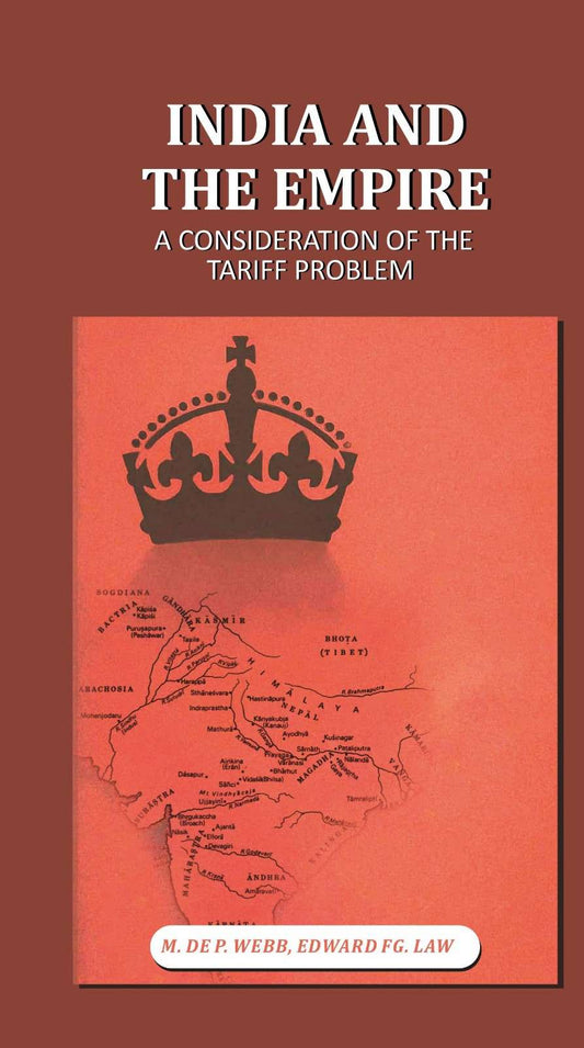 India and the Empire: A Consideration of the Tariff Problem - Gyan Books 