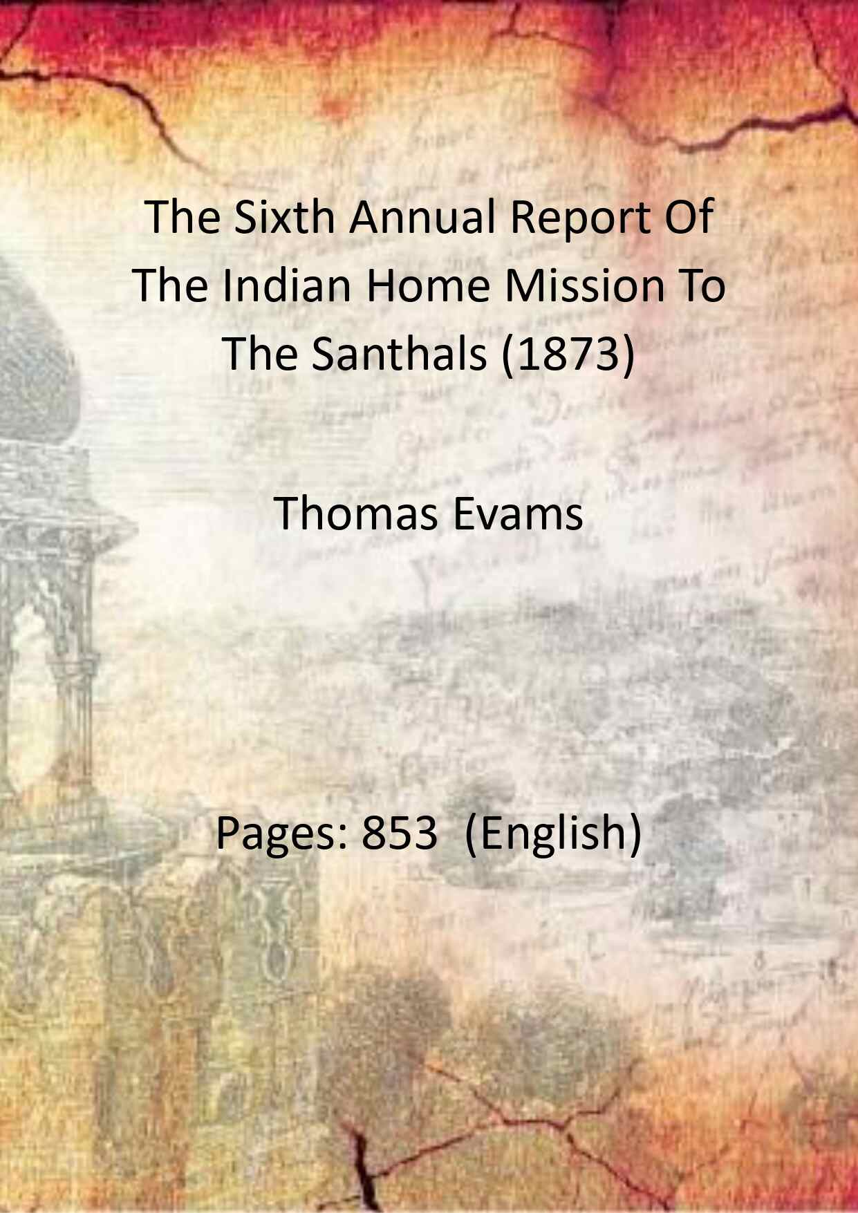 The Sixth Annual Report Of The Indian Home Mission To The Santhals (1873) - Gyan Books  Grab2Buy Gyan Books Grab2Buy