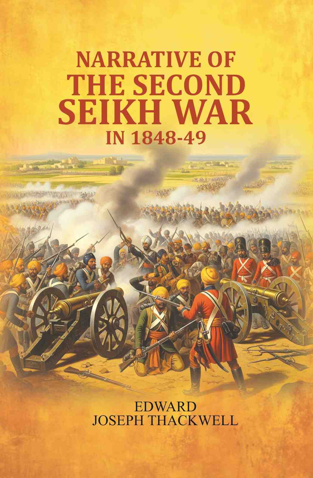 Narrative of the second Seikh war- in 1848-49 - Gyan Books