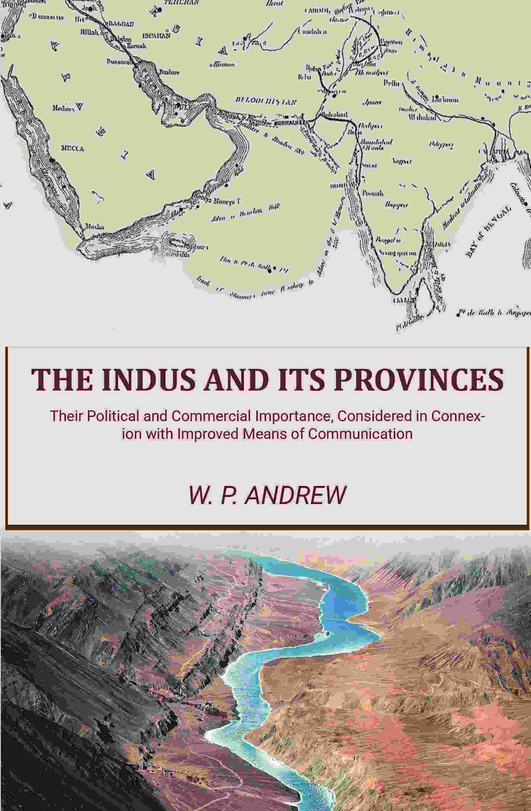 The Indus and Its Provinces: Their Political and Commercial Importance, Considered in Connexion with Improved Means of Communication - Gyan Books  Grab2Buy Gyan Books Grab2Buy