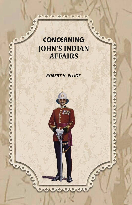 Concerning John's Indian Affairs - Gyan Books