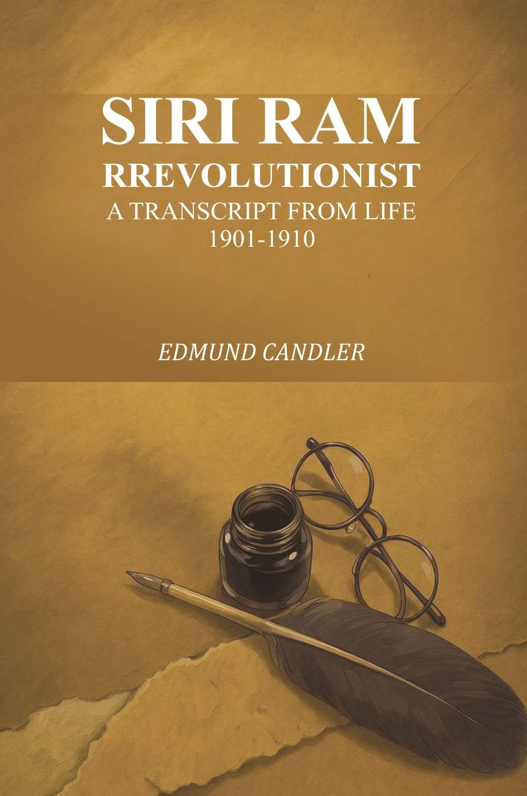 Siri Ram Rrevolutionist: a transcript from life 1901-1910 - Gyan Books