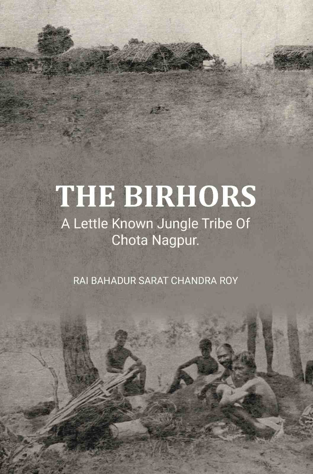 The Birhors,A Lettle Known Jungle Tribe Of Chota Nagpur. - Gyan Books  Grab2Buy Gyan Books Grab2Buy
