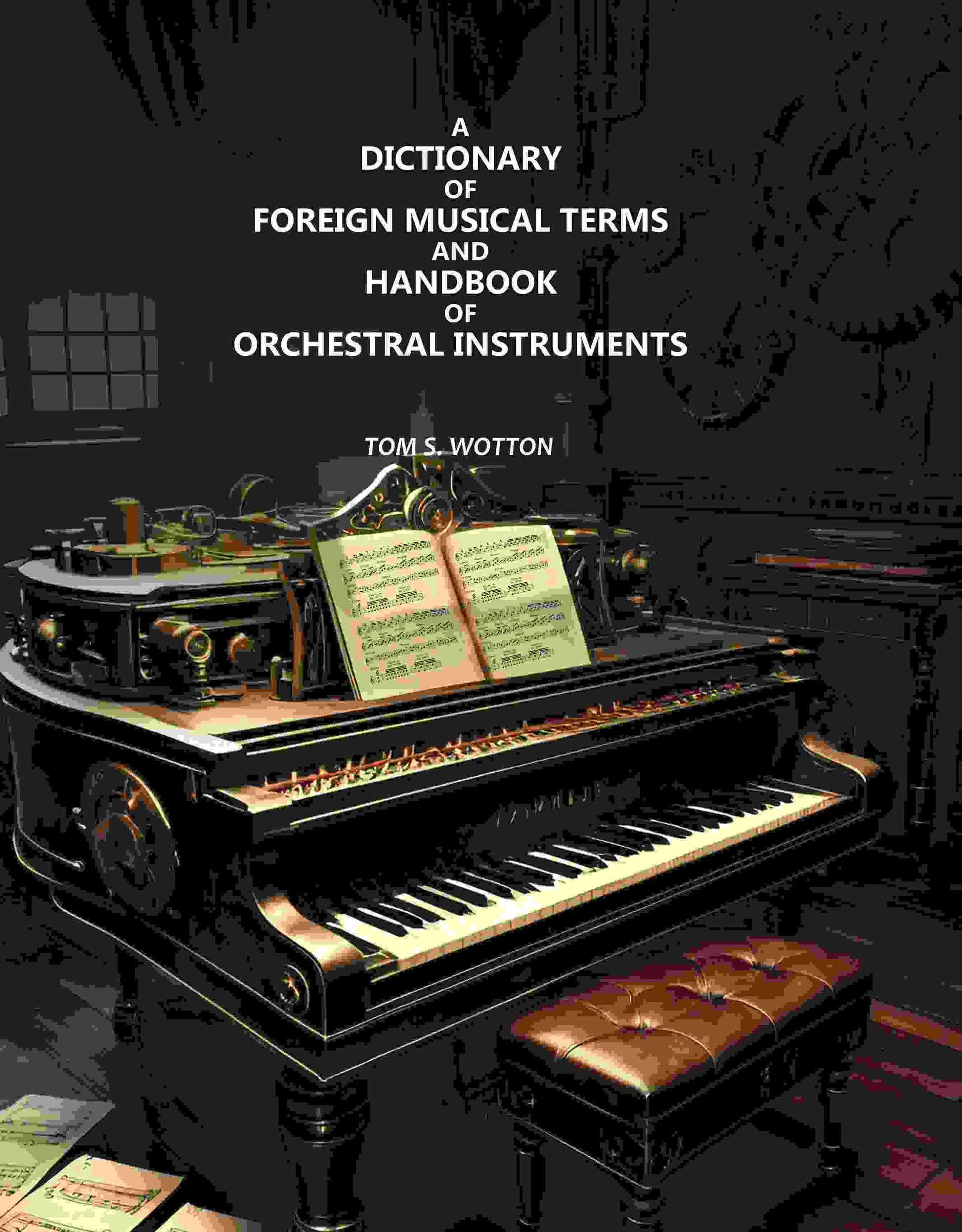 A Dictionary of Foreign Musical Terms and Handbook of Orchestral Instruments - Gyan Books 