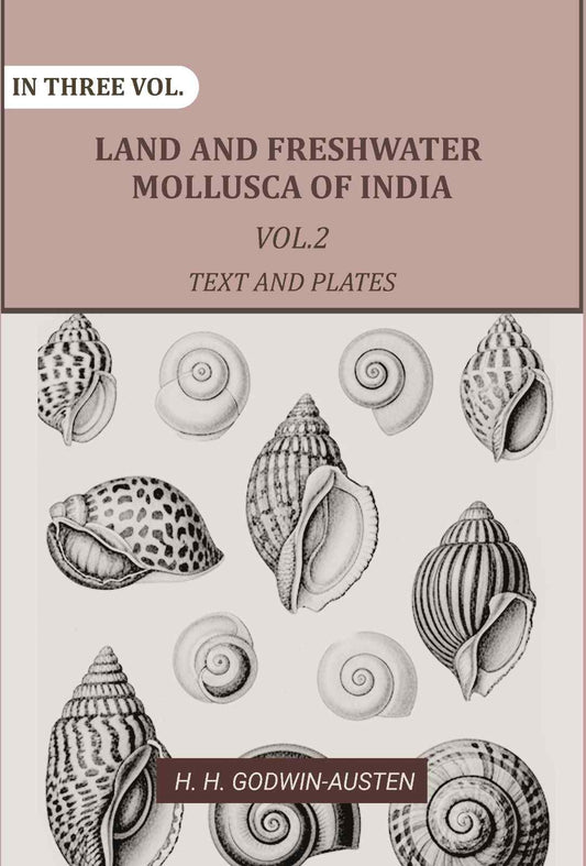 Land and fresh water Mollusca of India: Including South Arabia, Baluchistan, Afghanistan, Kashmir (2nd Text and Plates) - Gyan Books