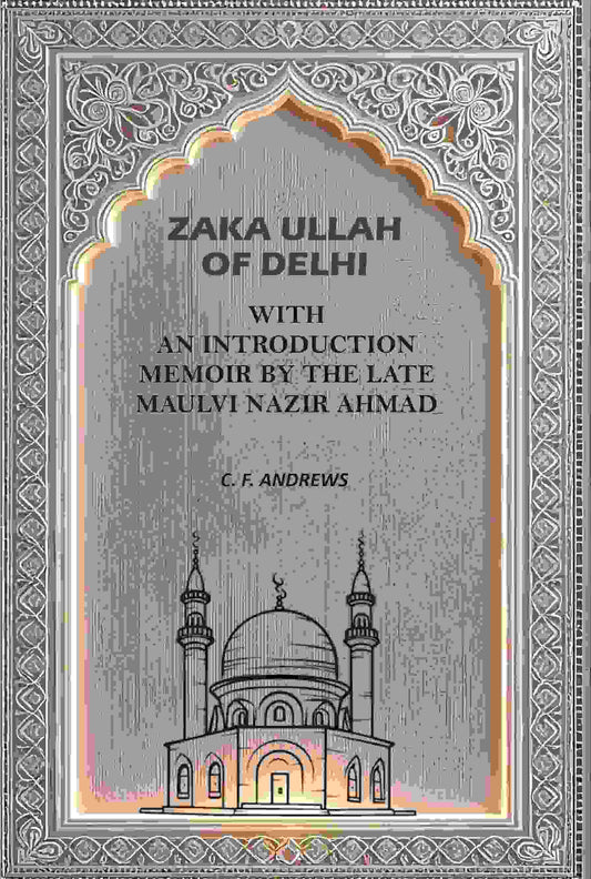 Zaka Ullah of Delhi: With An Introduction Memoir By the Late Maulvi Nazir Ahmad - Gyan Books  Grab2Buy Gyan Books Grab2Buy