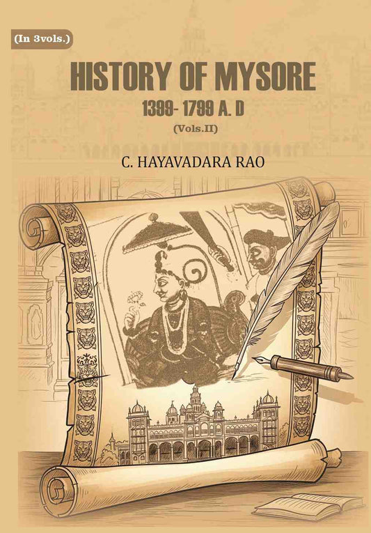 History of Mysore: 1399- 1799 A. D (2nd) - Gyan Books