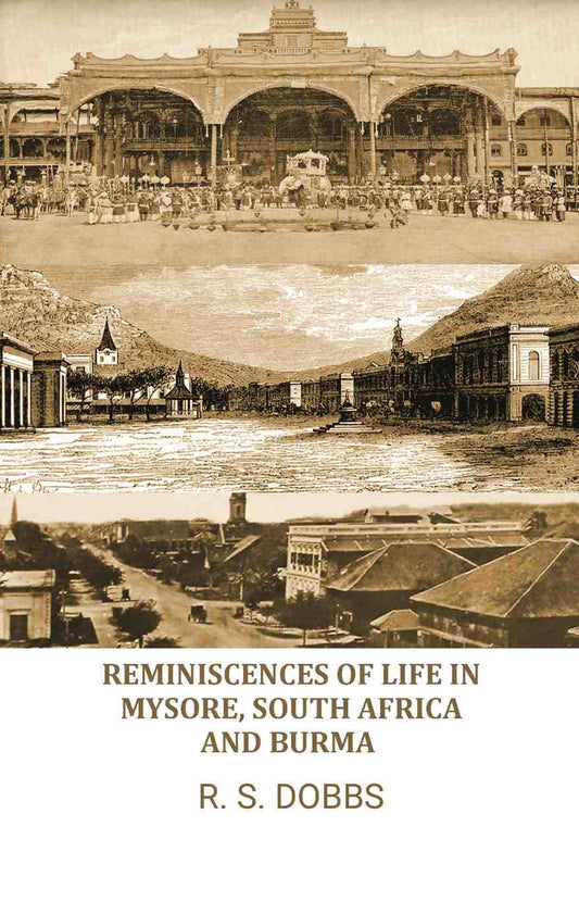 Reminiscences of Life in Mysore, South Africa, and Burma. - Gyan Books