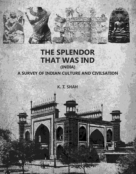 The Splendor That Was Ind: A Survey Of Indian Culture And Civilsation - Gyan Books  Grab2Buy Gyan Books Grab2Buy