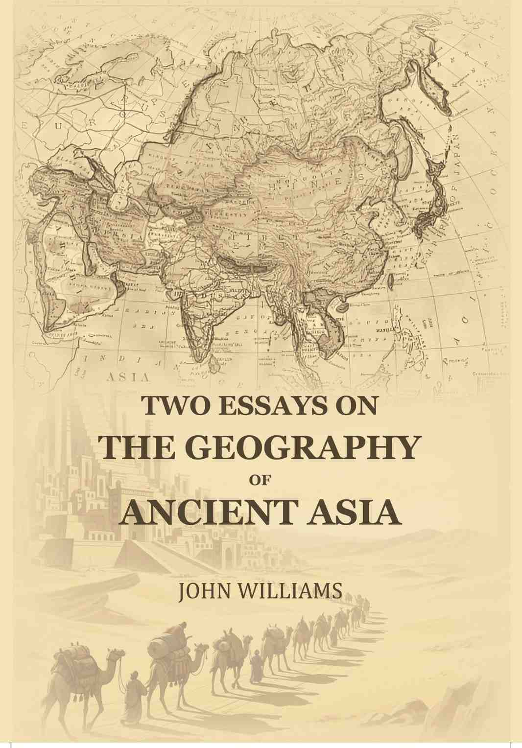 Two Essays On The Geography Of Ancient Asia - Gyan Books  Grab2Buy Gyan Books Grab2Buy