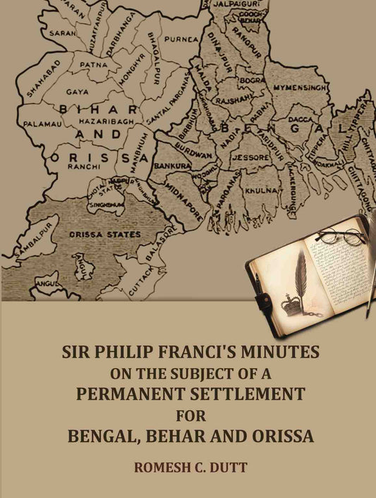 Sir Philip Franci's Minutes on the Subject of a Permanent Settlement for Bengal, Behar and Orissa - Gyan Books