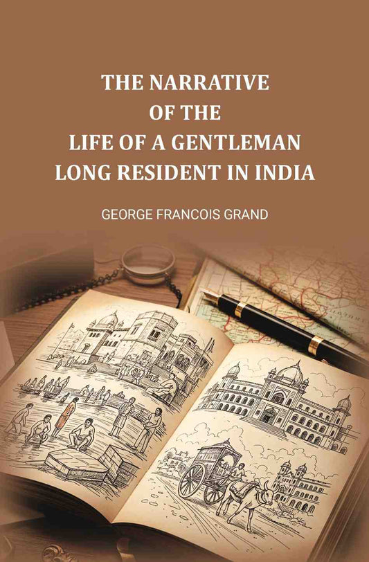 The narrative of the life of a gentleman long resident in India - Gyan Books  Grab2Buy Gyan Books Grab2Buy