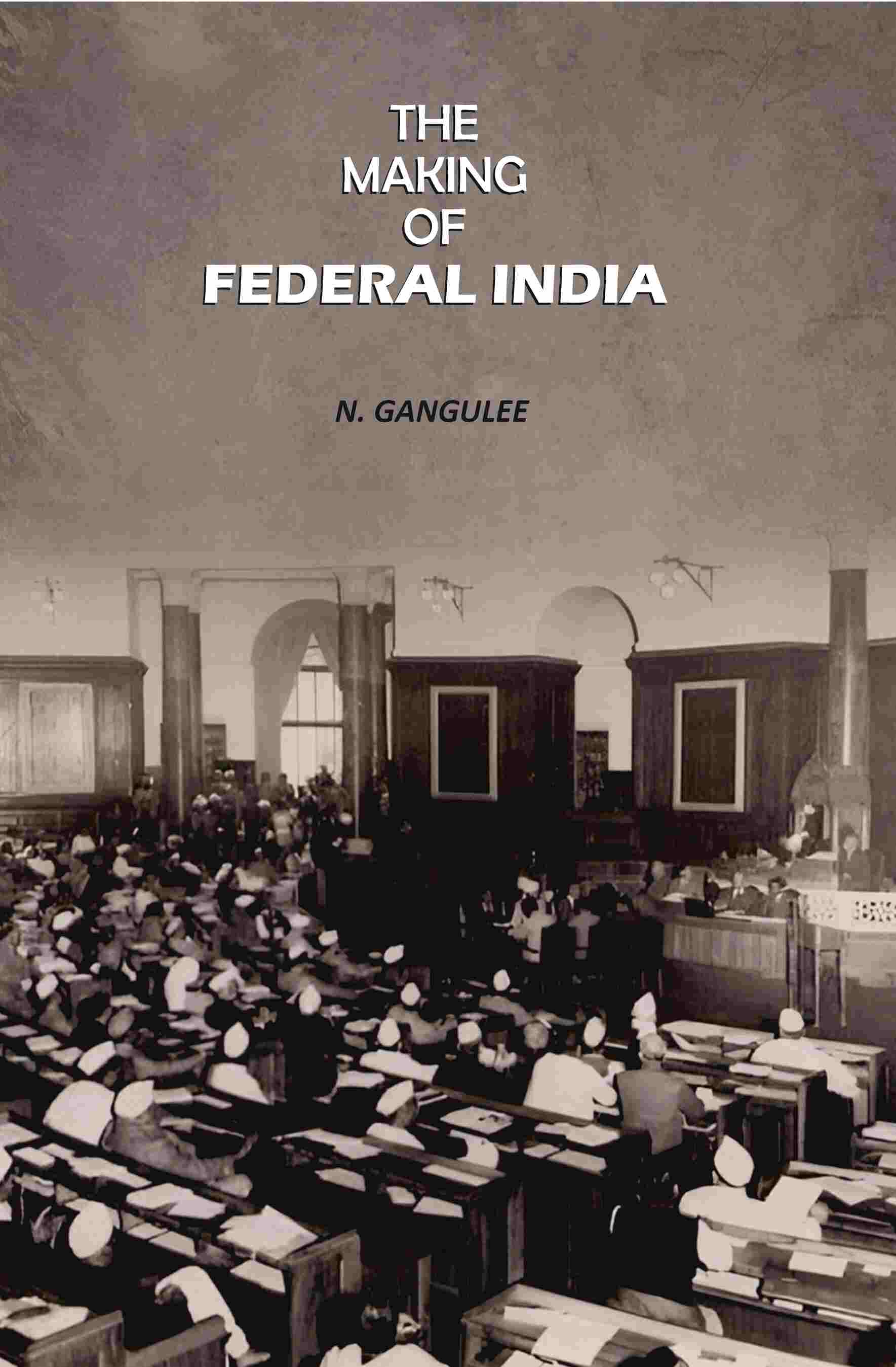The Making Of Federal India - Gyan Books  Grab2Buy Gyan Books Grab2Buy